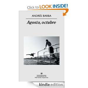 Agosto, octubre (Narrativas Hispanicas) (Spanish Edition): Andrés 