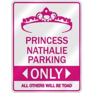   PRINCESS NATHALIE PARKING ONLY  PARKING SIGN: Home 