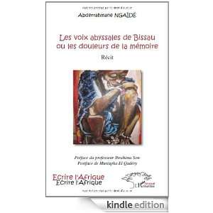 Voix Abyssales de Bissau Ou les Douleurs de la Mémoire Recit Ngaide 