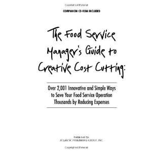  The Food Service Managers Guide to Creative Cost Cutting 