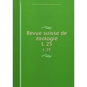  Revue suisse de zoologie. t. 25 MusÃ©um dhistoire 