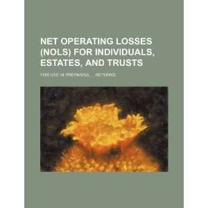 Net operating losses (NOLS) for individuals, estates, and trusts: for 