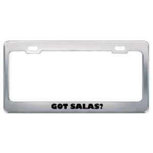  Got Salas? Last Name Metal License Plate Frame Holder 