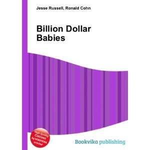  Billion Dollar Babies Ronald Cohn Jesse Russell Books
