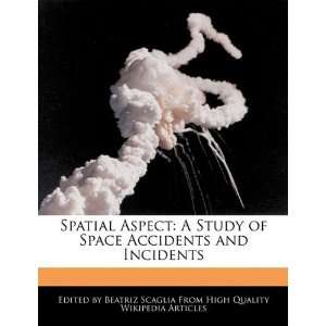  Spatial Aspect A Study of Space Accidents and Incidents 
