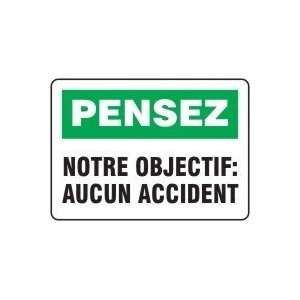  PENSEZ NOTRE OBJECTIF AUCUN ACCIDENT (FRENCH) Sign   7 x 
