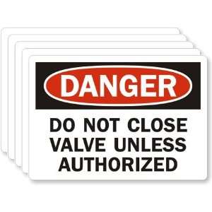 Danger: Do Not Close Valve Unless Authorized Laminated 