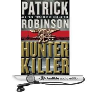  Hunter Killer (Audible Audio Edition) Patrick Robinson 