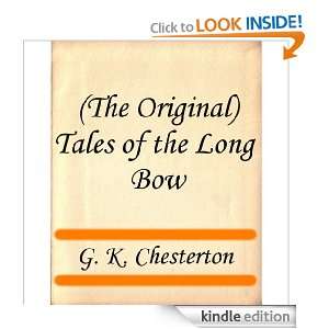 The Original) Tales of the Long Bow: G K Chesterton:  