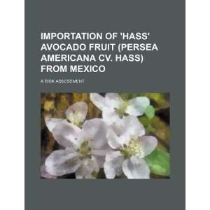 Importation of Hass avocado fruit (Persea Americana cv. Hass) from 