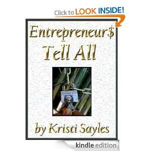 Entreprenaurs Tell All Kristi Sayles  Kindle Store