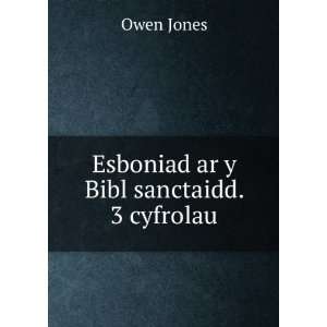    Esboniad ar y Bibl sanctaidd. 3 cyfrolau Owen Jones Books
