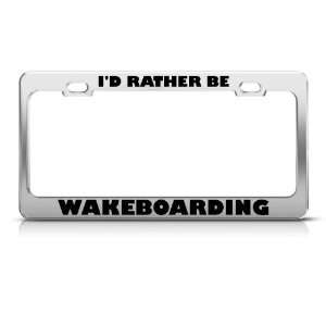  ID Rather Be Wakeboarding Metal license plate frame Tag 