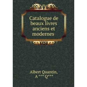   beaux livres anciens et modernes .: A *** Q*** Albert Quantin: Books