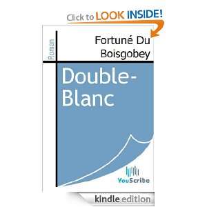 Double Blanc (French Edition): Fortuné Du Boisgobey:  