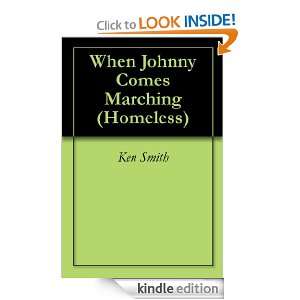 When Johnny Comes Marching (Homeless) Ken Smith  Kindle 