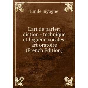   ©ne vocales, art oratoire (French Edition) Ã?mile Sigogne Books