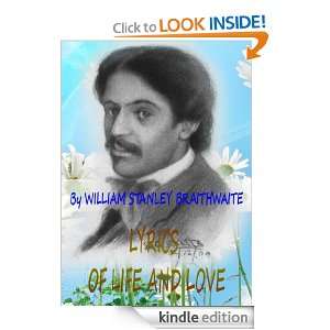 Lyrics of life and love: William Stanley Braithwaite:  