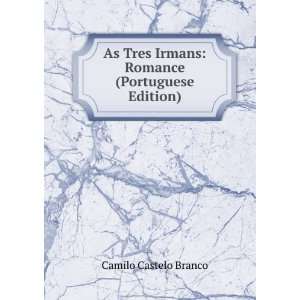  As Tres Irmans Romance (Portuguese Edition) Camilo 