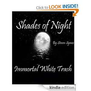 Shades of Night Immortal White Trash Steven Symes  