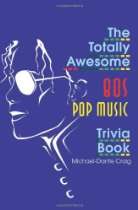   gear here, Fer Sure   The Totally Awesome 80s Pop Music Trivia Book