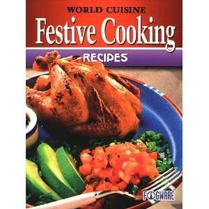  World Cuisine: Festive Cooking Recipes: Home & Kitchen
