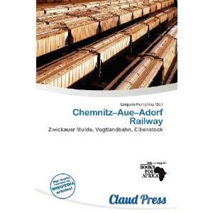  Chemnitz Aue Adorf Railway (9786135885798): Lóegaire Humphrey: Books