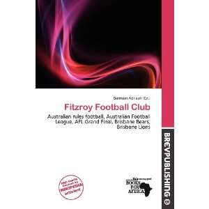    Fitzroy Football Club (9786200977311) Germain Adriaan Books