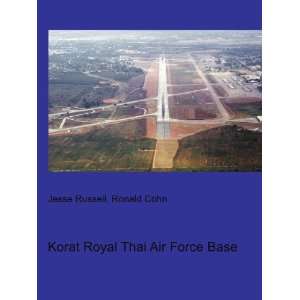  Korat Royal Thai Air Force Base: Ronald Cohn Jesse Russell 
