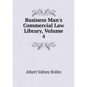   Mans Commercial Law Library, Volume 4 Albert Sidney Bolles Books