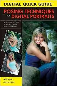 Posing Techniques for Digital Portraits, (1584281553), Jeff Smith 