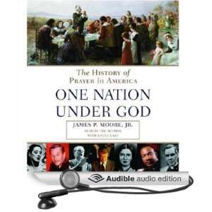 Prayer in America (One Nation Under God) A Spiritual History of Our 