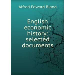  economic history selected documents Alfred Edward Bland Books