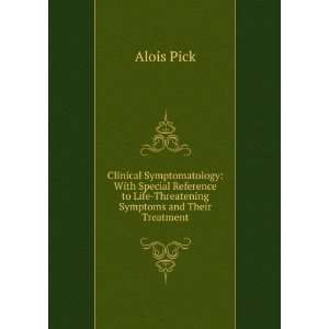  Clinical Symptomatology Alois Pick Books