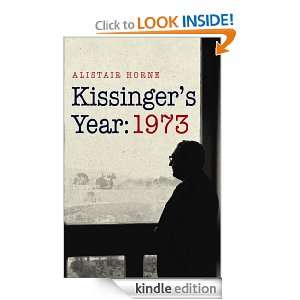 Kissingers Year 1973 Alistair Horne  Kindle Store