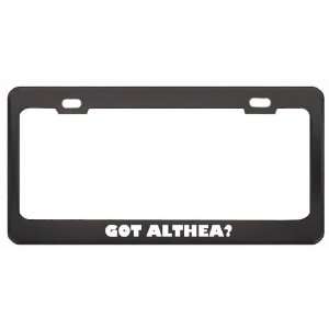 Got Althea? Career Profession Black Metal License Plate Frame Holder 
