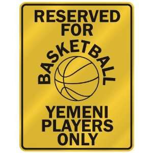 RESERVED FOR  B ASKETBALL YEMENI PLAYERS ONLY  PARKING SIGN COUNTRY 