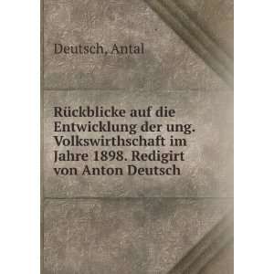   im Jahre 1898. Redigirt von Anton Deutsch: Antal Deutsch: Books