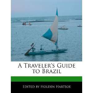   Travelers Guide to Brazil (9781116096293): Anthony Holden: Books