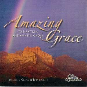  Amazing Grace   The Antrim Mennonite Choir [AUDIO CD 