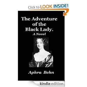   of the Black Lady. A Novel Aphra Behn  Kindle Store