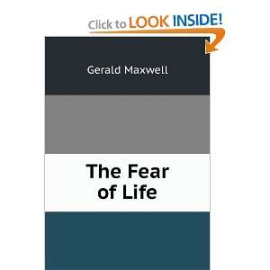  The Fear of Life Gerald Maxwell Books