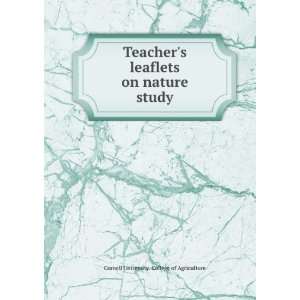 Teachers leaflets on nature study Cornell University. College of 