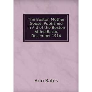   the Boston Allied Bazar, December 1916 Arlo Bates  Books