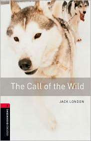 Oxford Bookworms Library: Call of the Wild: Level 3: 1000 Word 