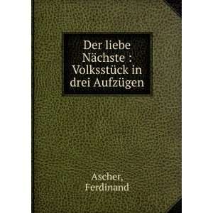   ¤chste  VolksstÃ¼ck in drei AufzÃ¼gen Ferdinand Ascher Books