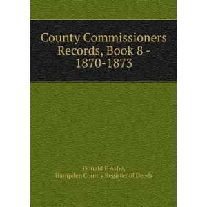   Book 8   1870 1873 Hampden County Register of Deeds Donald E Ashe
