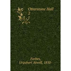  Otterstone Hall. 2: Urquhart Atwell, 1850  Forbes: Books