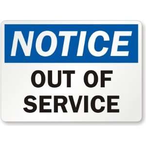  Notice: Out Of Service Laminated Vinyl Sign, 5 x 3.5 
