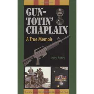  Gun Totin Chaplain [Paperback] Jerry Autry Books